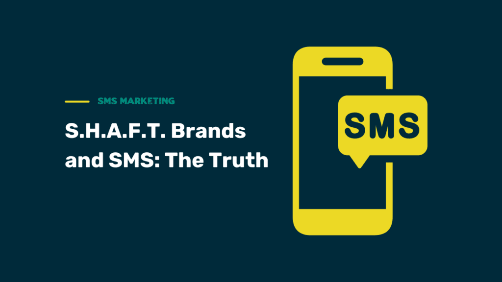 S.H.A.F.T. Brands and SMS: The Truth